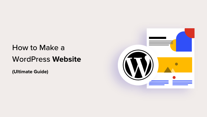 How to Make a WordPress Website (Ultimate Guide)